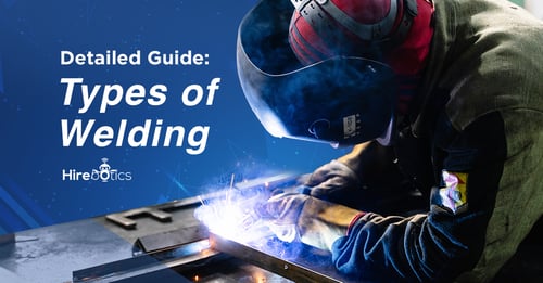 11 Types of Welding Processes with Their Advantages and Limitations